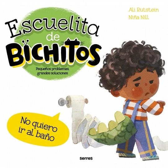 ESCUELITA DE BICHITOS - NO QUIERO IR AL BAÑO | 9788427249554 | RUTSTEIN, ALI