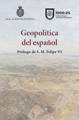 GEOPOLÍTICA DEL ESPAÑOL | 9788467079456 | , CENTRO SUPERIOR DE ESTUDIOS DE LA DEFENSA NACIONAL / REAL ACADEMIA ESPAÑOLA, REAL ACADEMIA ESPANOL