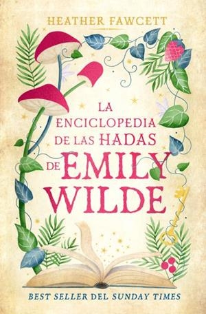 LA ENCICLOPEDIA DE HADAS DE EMILY WILDE | 9788419130907 | FAWCETT, HEATHER