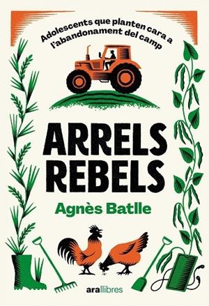 ARRELS REBELS | 9788411731782 | BATLLE CROS, AGNÈS