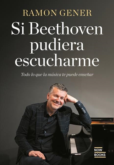 SI BETHOVEN PUDIERA ESCUCHARME | 9788416245895 | GENER SALA, RAMON