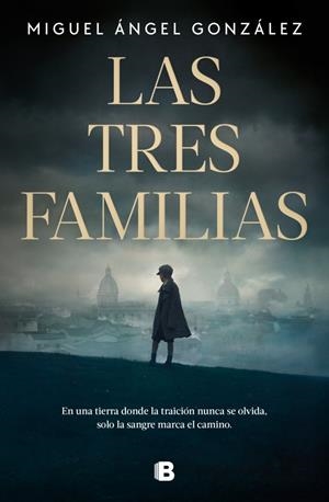 LAS TRES FAMILIAS | 9788466681315 | GONZÁLEZ, MIGUEL ÁNGEL