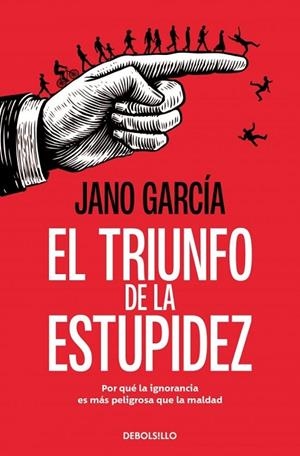 EL TRIUNFO DE LA ESTUPIDEZ | 9788466389778 | GARCÍA, JANO