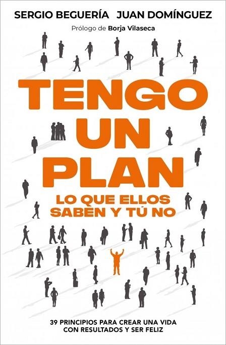 TENGO UN PLAN: LO QUE ELLOS SABEN Y TÚ NO | 9788466389402 | BEGUERÍA, SERGIO / DOMINGUEZ, JUAN