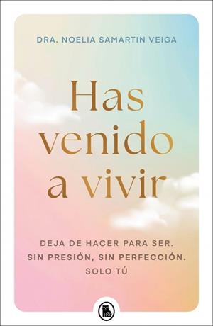 HAS VENIDO A VIVIR | 9788402430656 | SAMARTIN VEIGA, DRA. NOELIA
