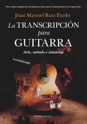 LA TRANSCRIPCIÓN PARA GUITARRA | 9788410356962 | JUAN MANUEL RUIZ PARDO,