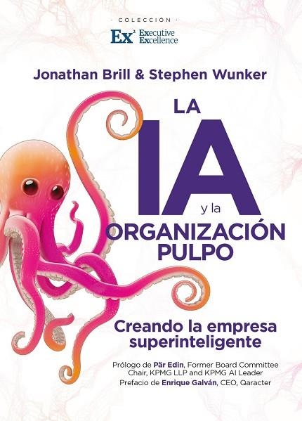 LA IA Y LA ORGANIZACIÓN PULPO | 9791370201364 | STEPHEN WUNKER, STEPHEN WUNKER / JONATHAN BRILL,