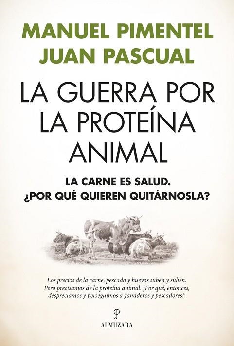LA GUERRA POR LA PROTEÍNA ANIMAL | 9791370201807 | , MANUEL PIMENTEL / JUAN PASCUAL BEITIA,