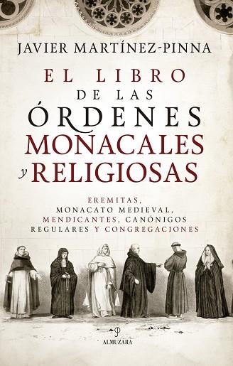 EL LIBRO DE LAS ÓRDENES MONACALES Y RELIGIOSAS | 9791370201685 | , JAVIER MARTÍNEZ-PINNA