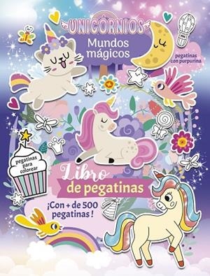 UNICORNIOS. MUNDOS MÁGICOS. LIBRO DE PEGATINAS | 9788408307884 | VARIOS AUTORES, VARIOS AUTORES