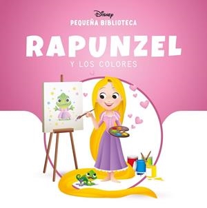 PEQUEÑA BIBLIOTECA DISNEY. RAPUNZEL Y LOS COLORES | 9791387901103 | , DISNEY