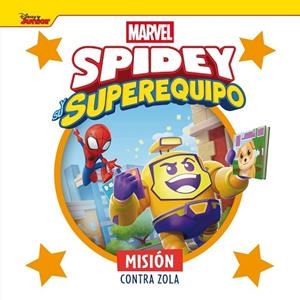 SPIDEY Y SU SUPEREQUIPO. MISIÓN CONTRA ZOLA | 9788410362345 | , MARVEL
