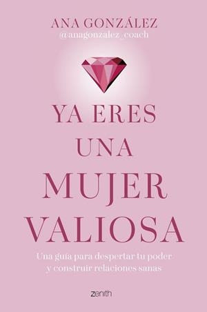 YA ERES UNA MUJER VALIOSA | 9788408312918 | , ANA GONZÁLEZ @ANAGONZALEZ_COACH