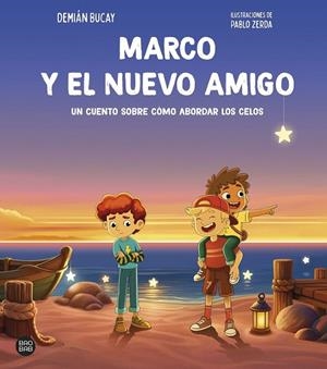 MARCO Y EL NUEVO AMIGO | 9788408313472 | BUCAY, DEMIAN / ZERDA, PABLO