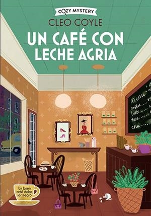 UN CAFÉ CON LECHE AGRIA (COZY MYSTERY) | 9788410206458 | COYLE, CLEO