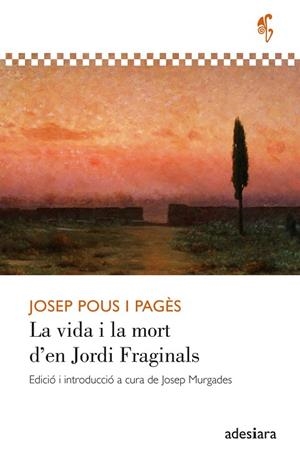LA VIDA I LA MORT D’EN JORDI FRAGINALS | 9788419908407 | POUS I PAGÈS, JOSEP