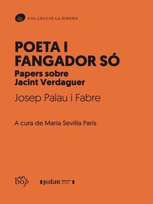 POETA I FANGADOR SÓ | 9791399077629 | PALAU I FABRE, JOSEP