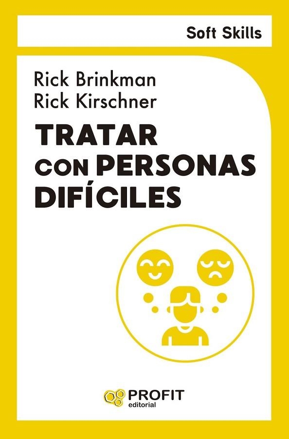 TRATAR CON PERSONAS DIFICILES. SOFT SKILLS | 9791387796099 | BRINKMAN, RICK / KIRSCHNER, RICK