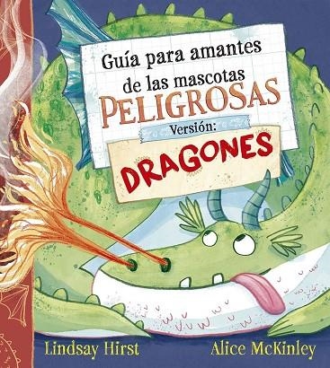 GUÍA PARA AMANTES DE LAS MASCOTAS PELIGROSAS. VERSIÓN: DRAGONES | 9788491458722 | LINDSAY HIRST,