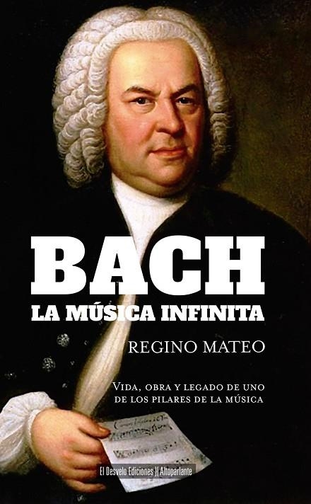 BACH: LA MÚSICA INFINITA | 9791387799076 | REGINO MATEO,