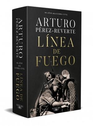 LÍNEA DE FUEGO (EDICIÓN CONMEMORATIVA POR EL 90º ANIVERSARIO DE LA GUERRA CIVIL) | 9791387846916 | PÉREZ-REVERTE, ARTURO