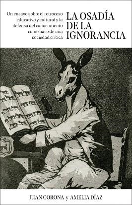 LA OSADÍA DE LA IGNORANCIA | 9788498756074 | CORONA RAMÓN, JUAN FRANCISCO / DÍAZ ÁLVAREZ, AMELIA