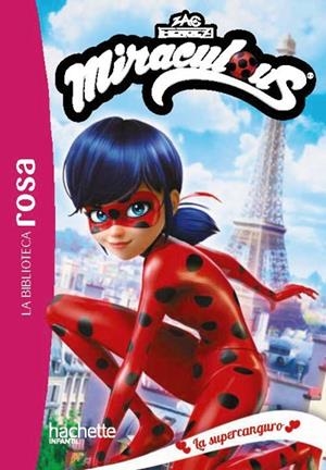 LA BIBLIOTECA ROSA. MIRACULOUS 1. LA SUPERCANGURO | 9788410301542 | KALENGULA, CATHERINE