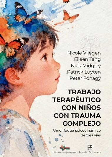 TRABAJO TERAPÉUTICO CON NIÑOS CON TRAUMA COMPLEJO. UN ENFOQUE PSICODINÁMICO DE T | 9788433039798 | VLIEGEN, NICOLE / TANG, EILEEN / MIDGLEY, NICK / LUYTEN, PATRICK / FONAGY, PETER