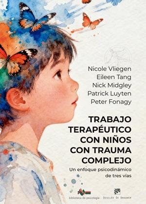 TRABAJO TERAPÉUTICO CON NIÑOS CON TRAUMA COMPLEJO. UN ENFOQUE PSICODINÁMICO DE T | 9788433039798 | VLIEGEN, NICOLE / TANG, EILEEN / MIDGLEY, NICK / LUYTEN, PATRICK / FONAGY, PETER