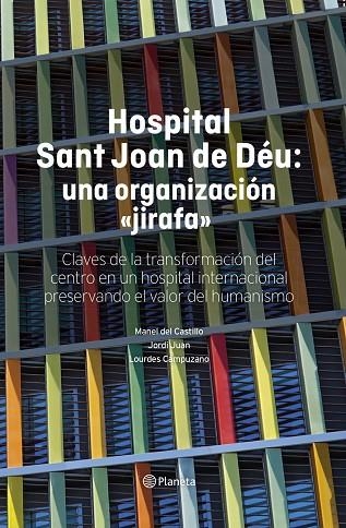 HOSPITAL SANT JOAN DE DÉU: UNA ORGANIZACIÓN "JIRAFA" | 9788408316138 | CASTILLO, MANEL DEL / JUAN, JORDI / CAMPUZANO, LOURDES