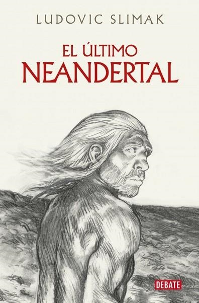 EL ÚLTIMO NEANDERTAL | 9788410214941 | SLIMAK, LUDOVIC