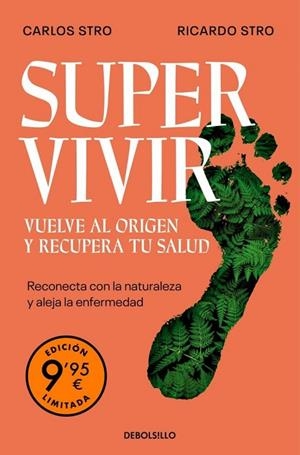 SUPERVIVIR. VUELVE AL ORIGEN Y RECUPERA TU SALUD (EDICIÓN LIMITADA) | 9788466389082 | STRO, CARLOS / STRO, RICARDO