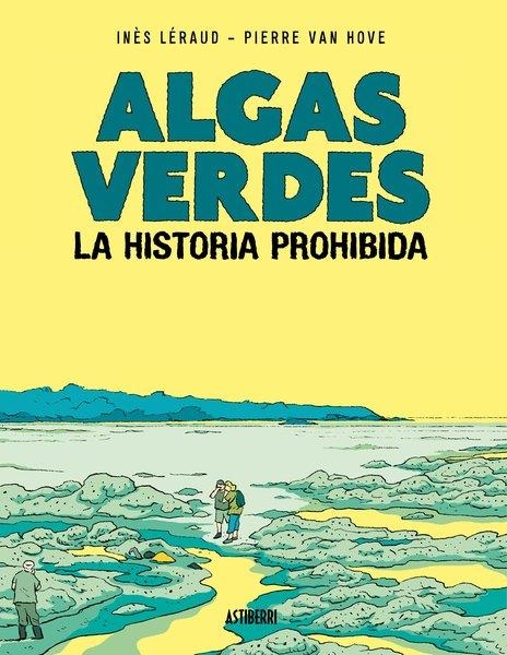 ALGAS VERDES. LA HISTORIA PROHIBIDA | 9788418909399 | LÉRAUD, INÈS / VAN HOVE, PIERRE