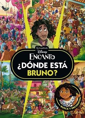 ENCANTO. ¿DÓNDE ESTÁ BRUNO? | 9791387901196 | , DISNEY