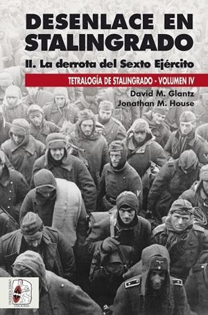 DESENLACE EN STALINGRADO. LA DERROTA DEL SEXTO EJÉRCITO | 9791399078848 | GLANTZ, DAVID M. / HOUSE, JONATHAN M.