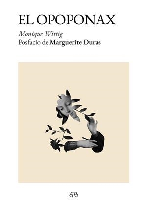 EL OPOPONAX | 9788412899054 | WITTIG, MONIQUE