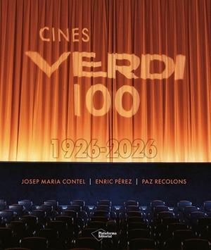 CINES VERDI 100. 1926-2026 | 9791387813536 | CONTEL, JOSEP MARIA / RECOLONS, PAZ / PÉREZ, ENRIC