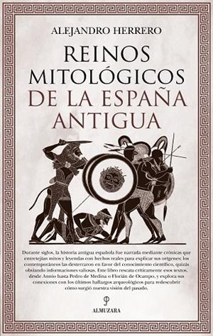 REINOS MITOLÓGICOS DE LA ESPAÑA ANTIGUA | 9791370201647 | , ALEJANDRO HERRERO