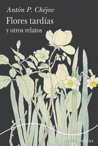 FLORES TARDÍAS Y OTROS RELATOS | 9788411782302 | CHÉJOV, ANTÓN P.