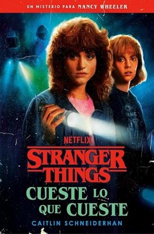 STRANGER THINGS: CUESTE LO QUE CUESTE | 9788401033384 | SCHNEIDERHAN, CAITLIN