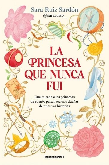 LA PRINCESA QUE NUNCA FUI | 9791387629496 | RUIZ SARDÓN, SARA