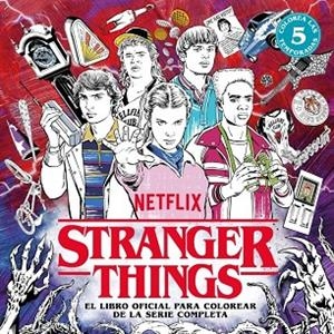STRANGER THINGS. EL LIBRO OFICIAL PARA COLOREAR DE LA SERIE COMPLETA | 9788425373534 | , NETFLIX