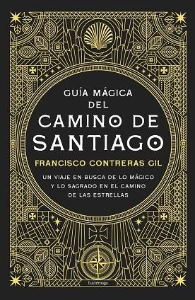GUÍA MÁGICA DEL CAMINO DE SANTIAGO. NUEVA EDICIÓN DE LUJO | 9791387667351 | CONTRERAS GIL, FRANCISCO