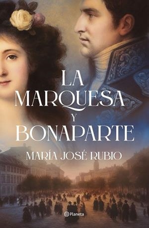 LA MARQUESA Y BONAPARTE | 9788408313724 | , MARÍA JOSÉ RUBIO