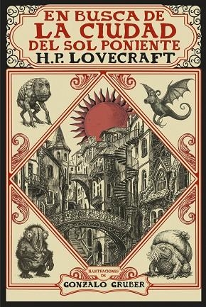 EN BUSCA DE LA CIUDAD DEL SOL PONIENTE [EDICIÓN ILUSTRADA] | 9791370091705 | H. P LOVECRAFT