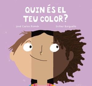QUIN ÉS EL TEU COLOR? | 9788410208667 | ROMÁN GARCÍA, JOSÉ CARLOS