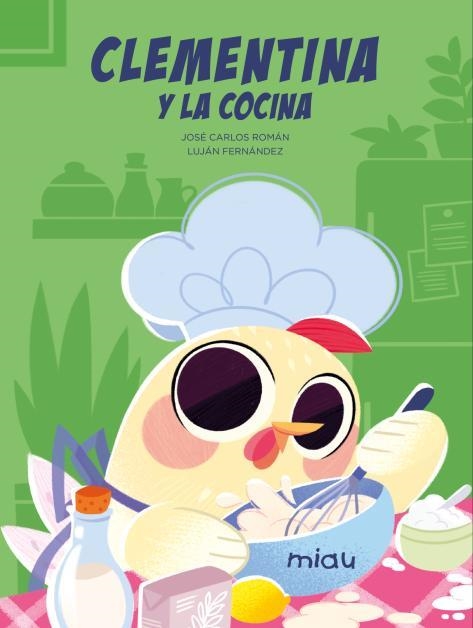CLEMENTINA Y LA COCINA | 9788410208643 | ROMÁN GARCÍA, JOSÉ CARLOS