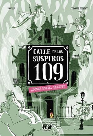 CALLE DE LOS SUSPIROS 109. ¿DÓNDE ESTÁS, ELLIOT? | 9788418609183 | , MR TAN