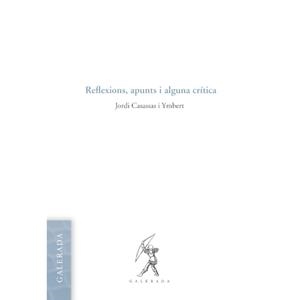 REFLEXIONS, APUNTS I ALGUNA CRÍTICA | 9788412891157 | CASASSAS I YMBERT, JORDI