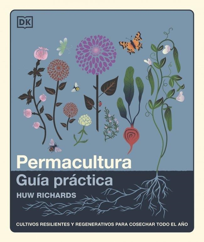 PERMACULTURA: GUÍA PRÁCTICA | 9780241804629 | , HUW RICHARDS